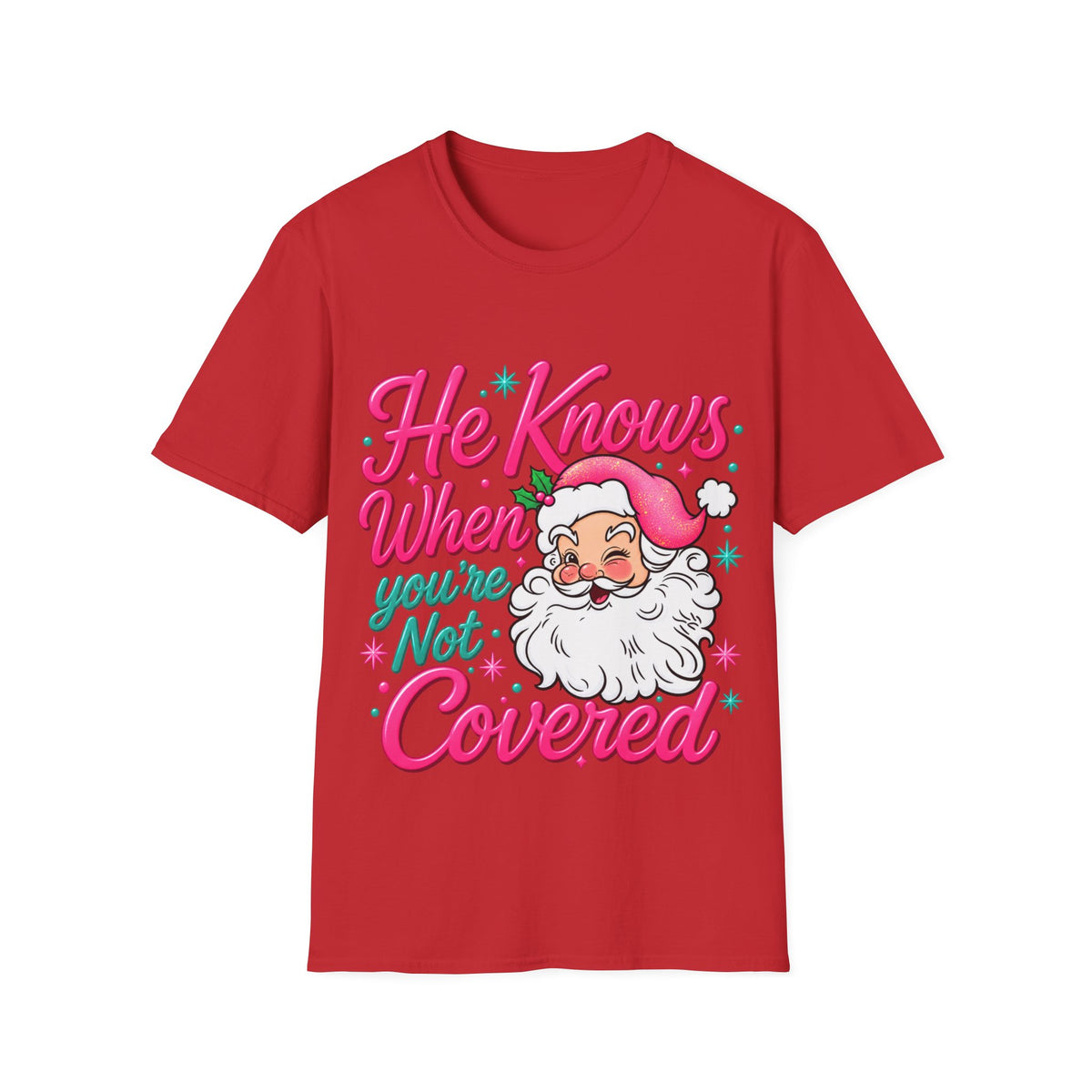 He Knows When You Are Not Covered Santa Christmas T-Shirt - Pink/Turquoise Graphic