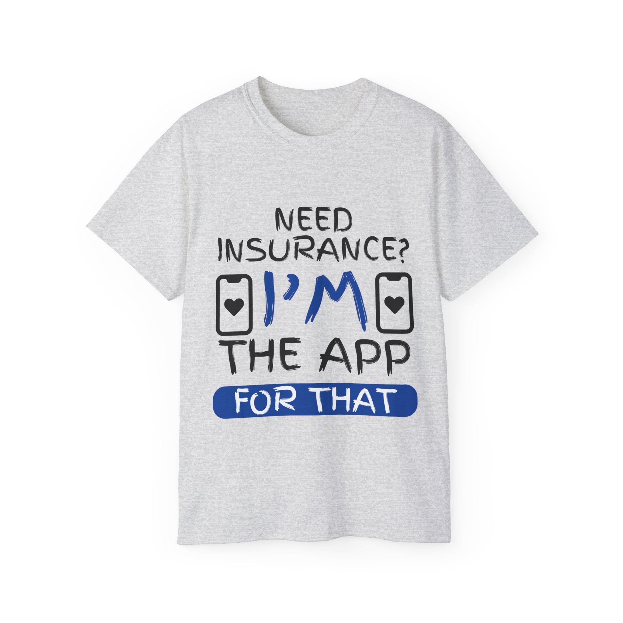 Insurance Agent Line Unisex Ultra Cotton Tee - Need Insurance, I'm the App Blue