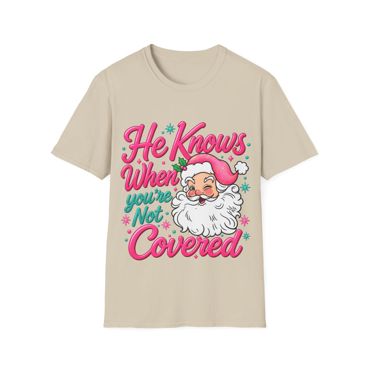 He Knows When You Are Not Covered Santa Christmas T-Shirt - Pink/Turquoise Graphic