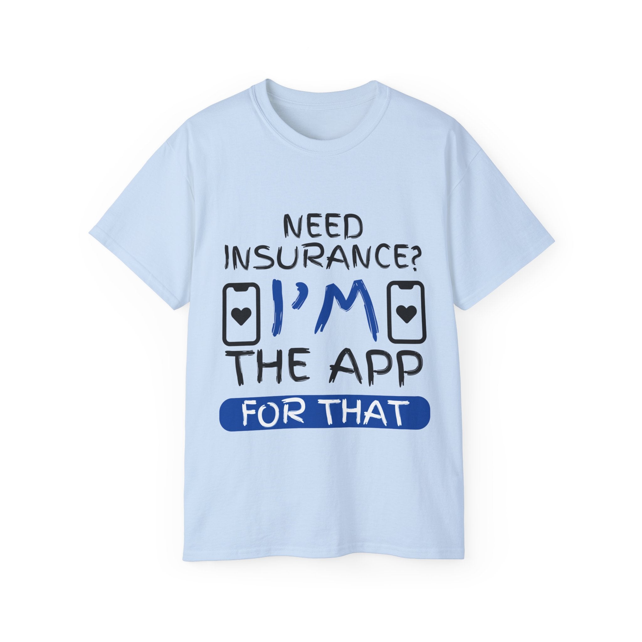 Insurance Agent Line Unisex Ultra Cotton Tee - Need Insurance, I'm the App Blue