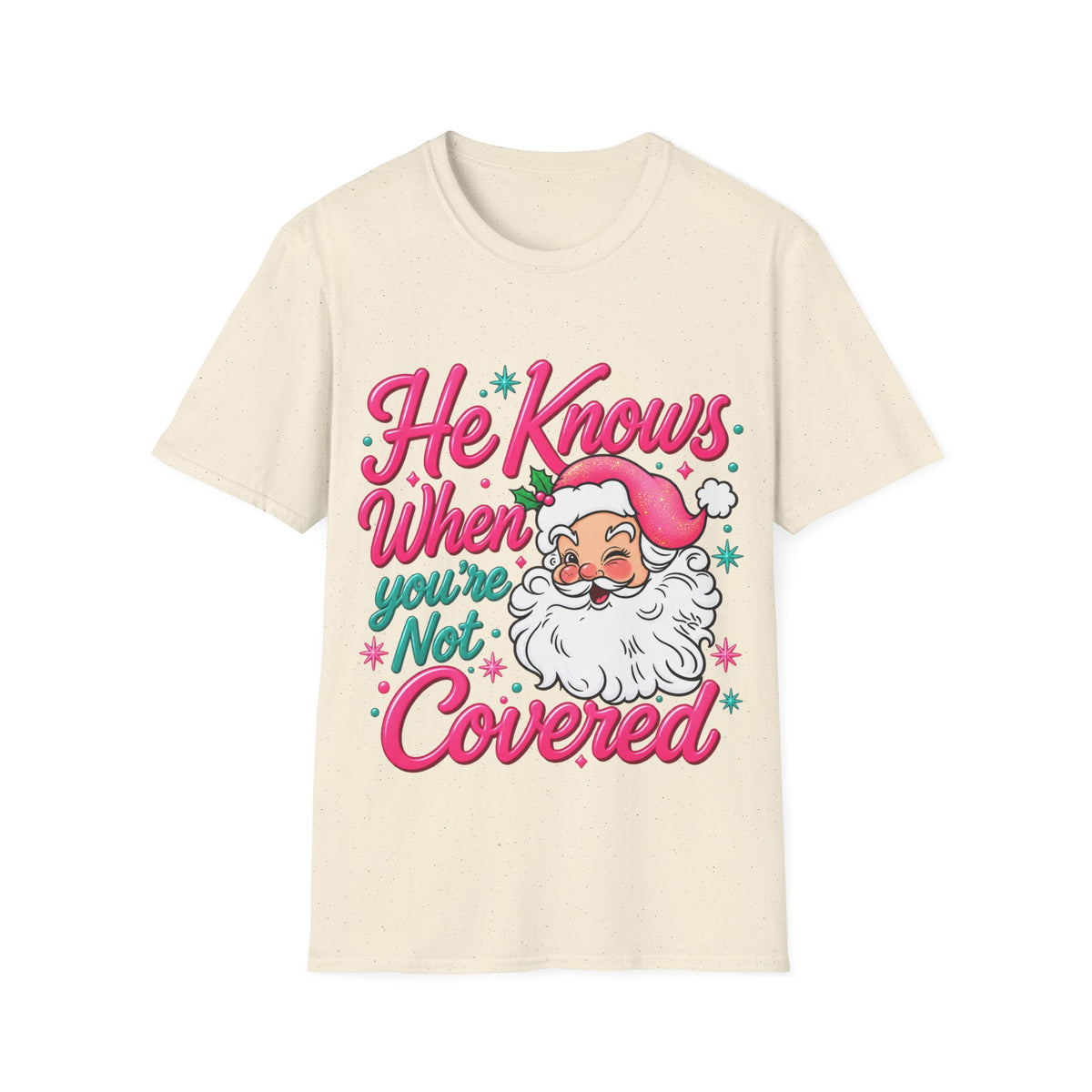 He Knows When You Are Not Covered Santa Christmas T-Shirt - Pink/Turquoise Graphic
