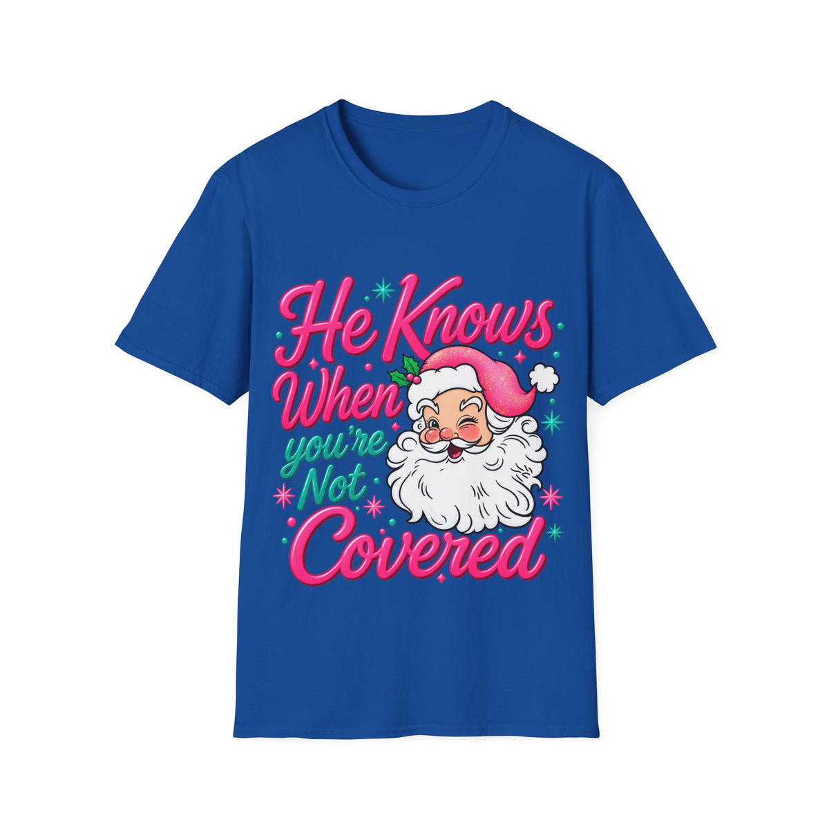 He Knows When You Are Not Covered Santa Christmas T-Shirt - Pink/Turquoise Graphic