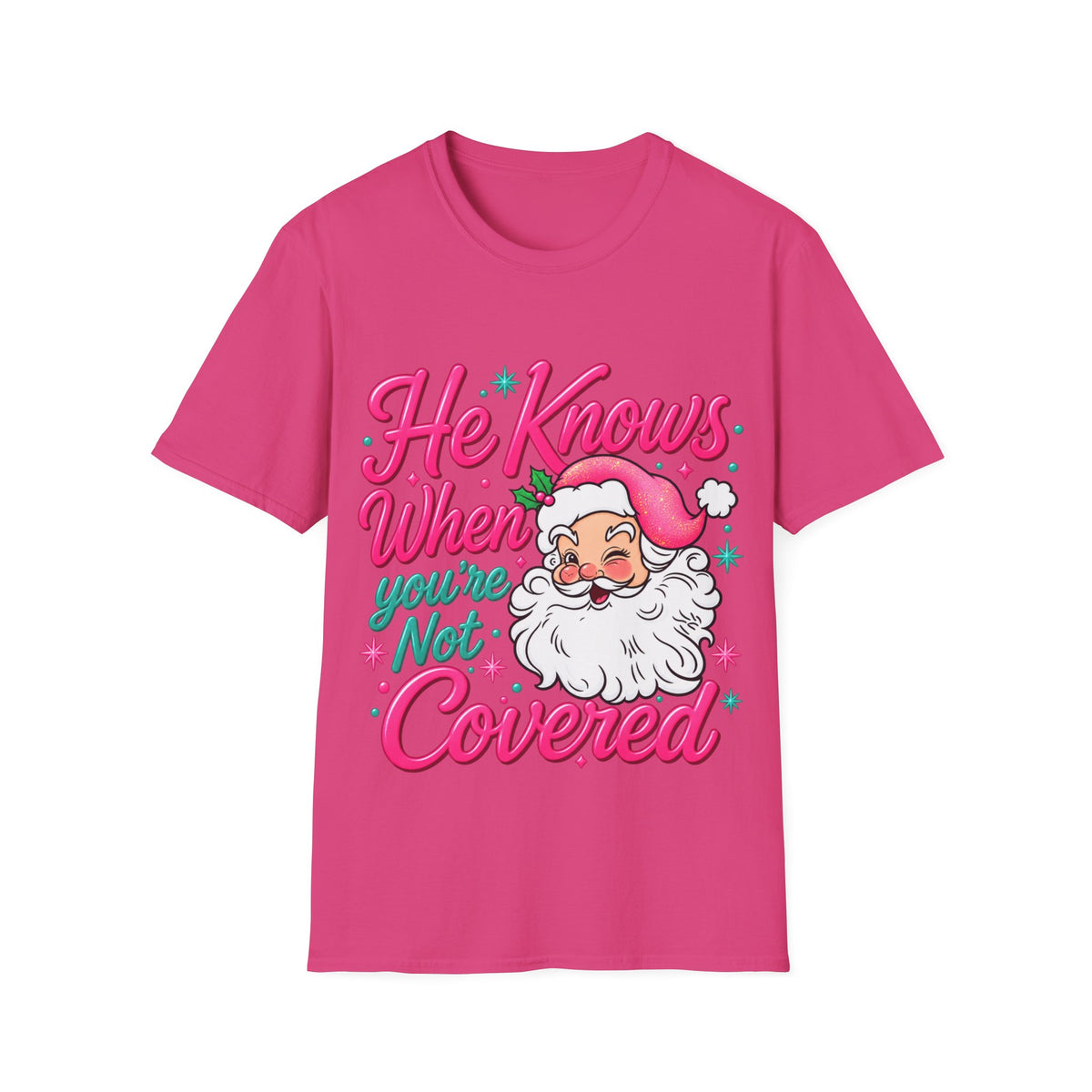 He Knows When You Are Not Covered Santa Christmas T-Shirt - Pink/Turquoise Graphic