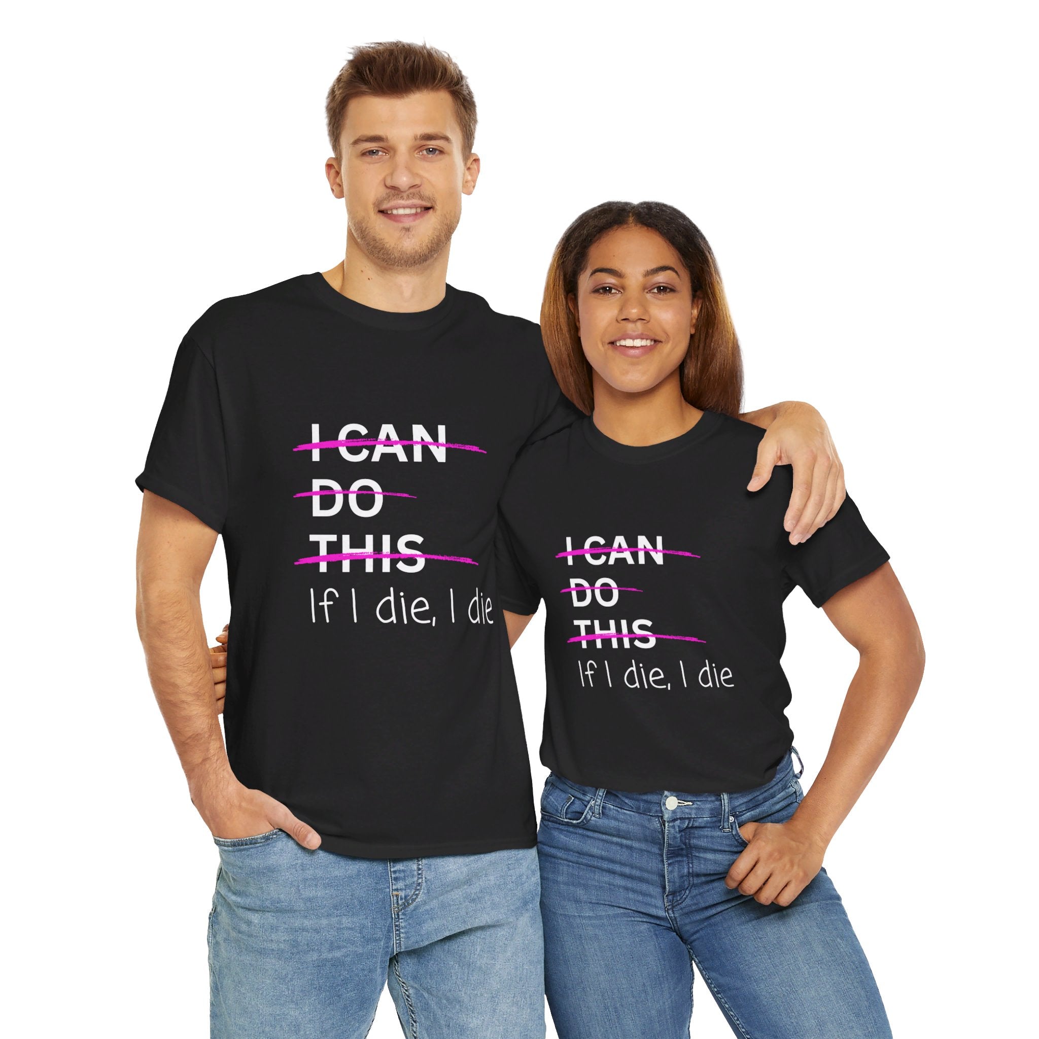 I can do this.  if I die, I die Unisex Heavy Cotton Tee