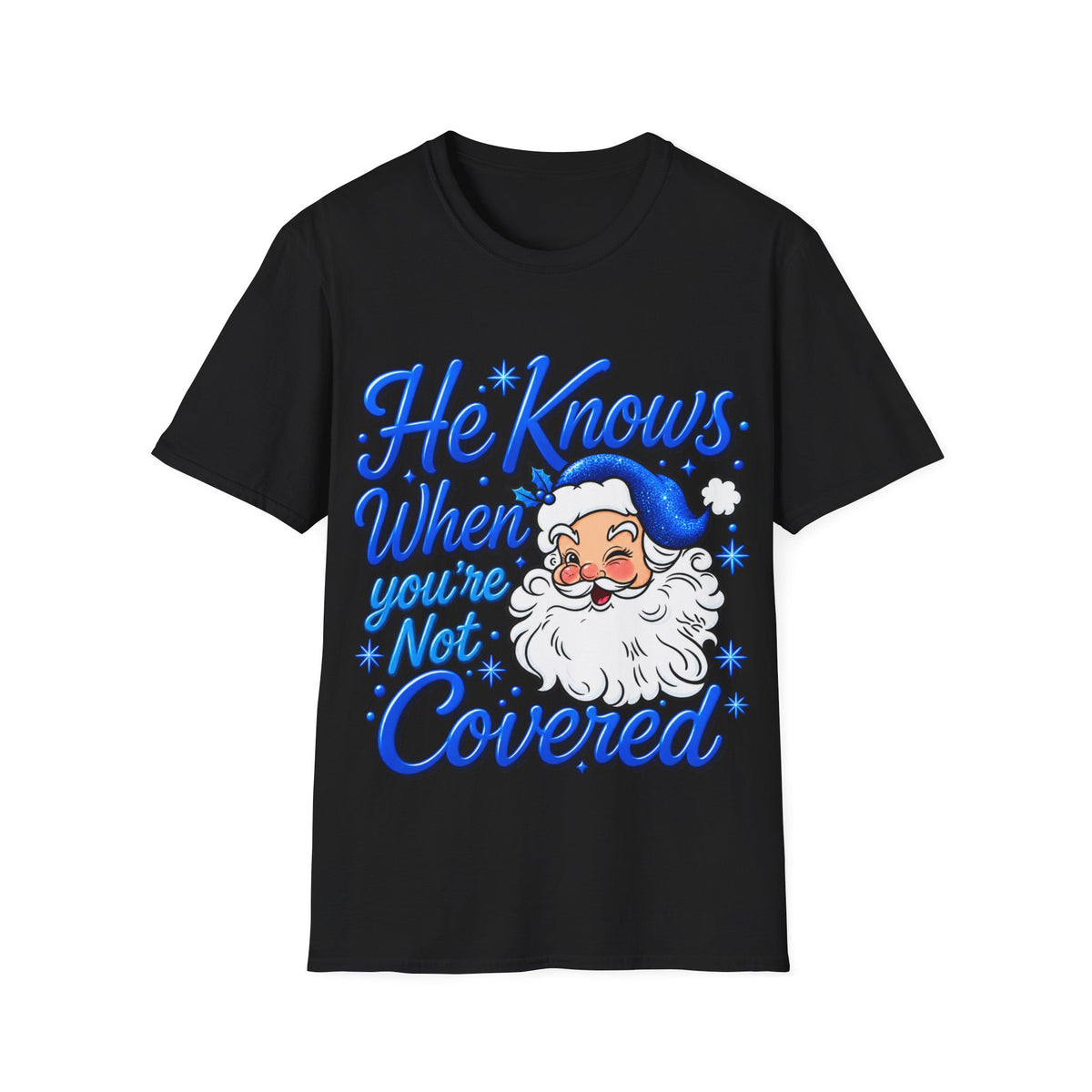 He Knows When You Are Not Covered Santa Christmas T-Shirt - Blue Black
