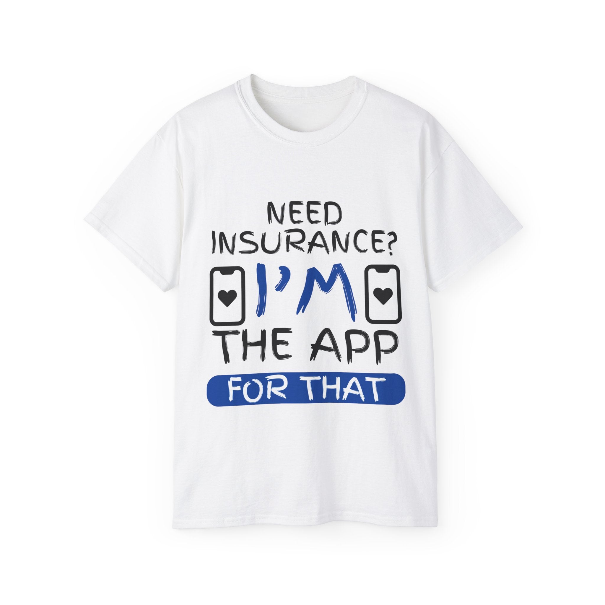 Insurance Agent Line Unisex Ultra Cotton Tee - Need Insurance, I'm the App Blue