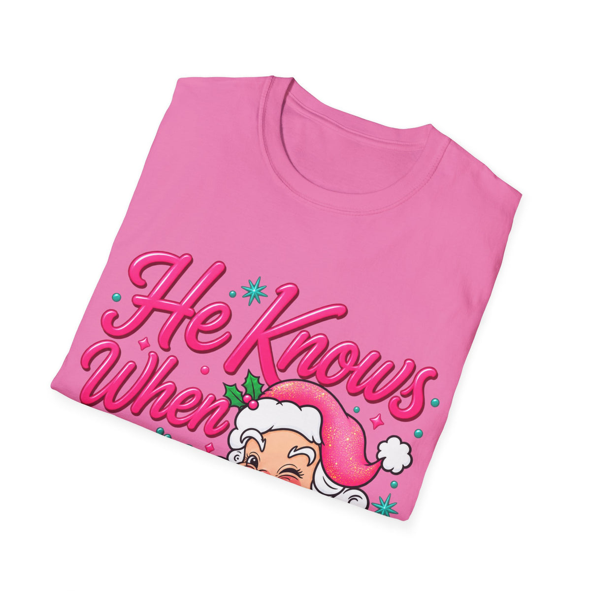 He Knows When You Are Not Covered Santa Christmas T-Shirt - Pink/Turquoise Graphic