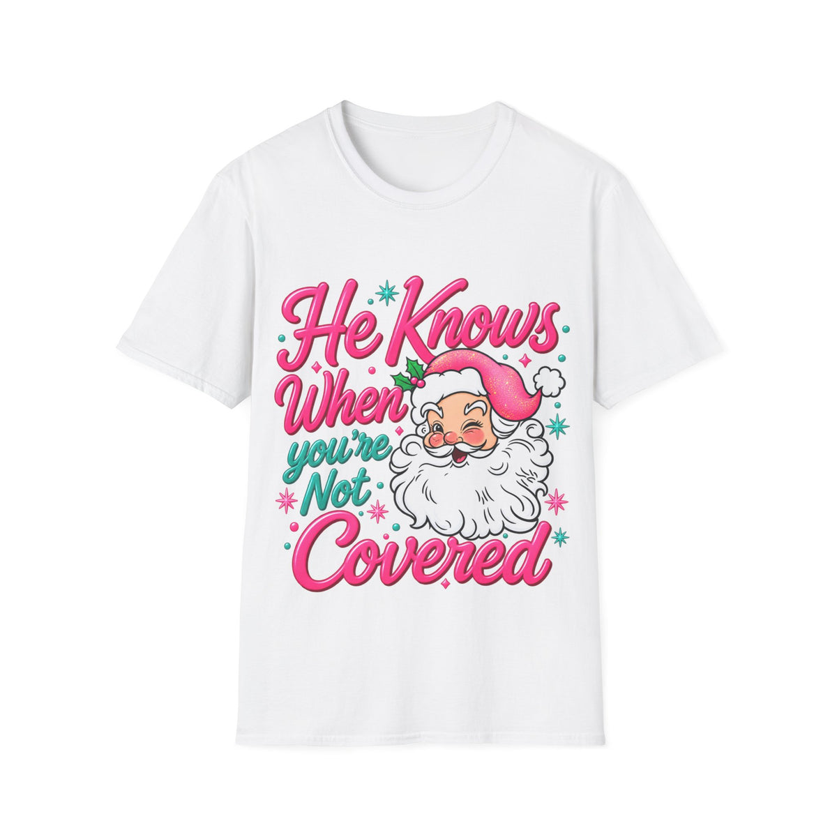 He Knows When You Are Not Covered Santa Christmas T-Shirt - Pink/Turquoise Graphic