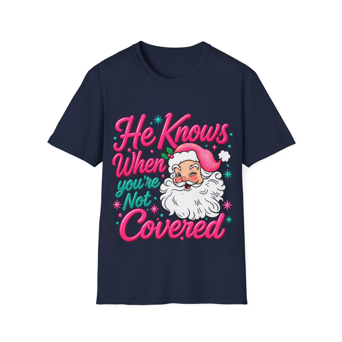 He Knows When You Are Not Covered Santa Christmas T-Shirt - Pink/Turquoise Graphic