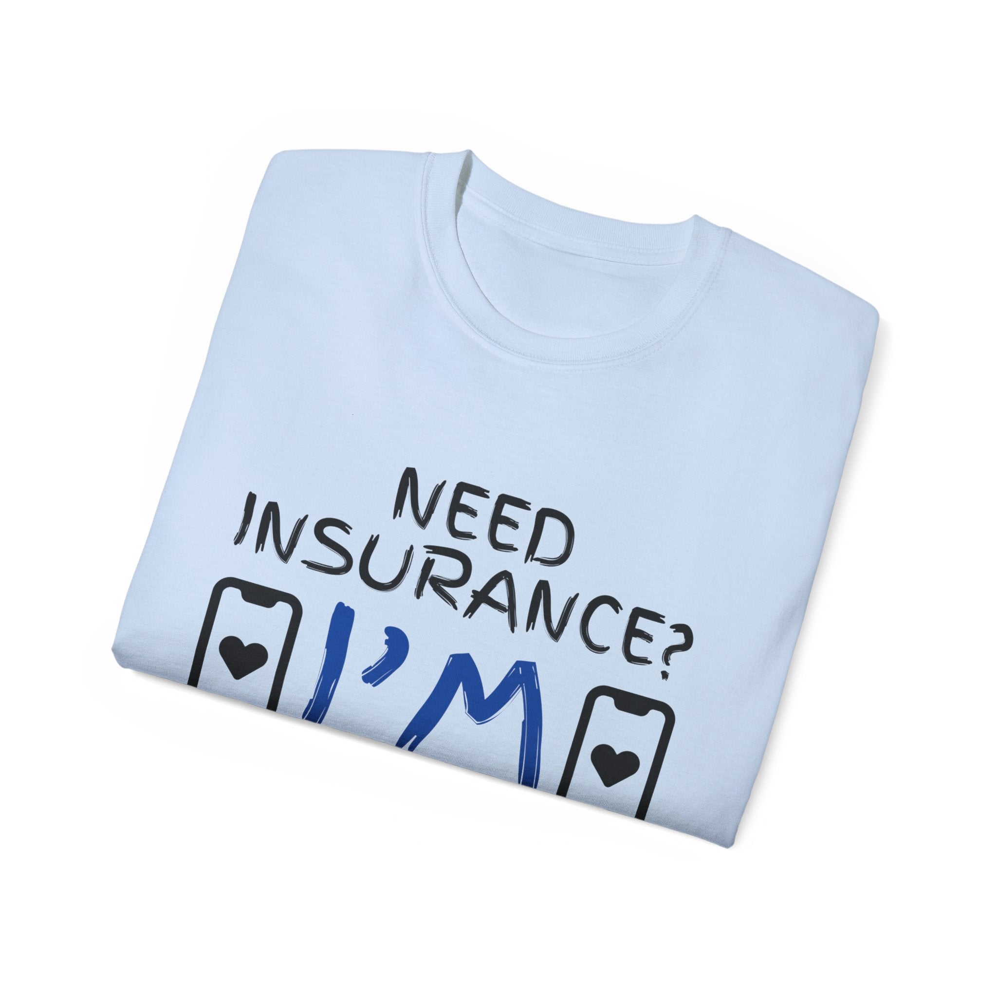 Insurance Agent Line Unisex Ultra Cotton Tee - Need Insurance, I'm the App Blue