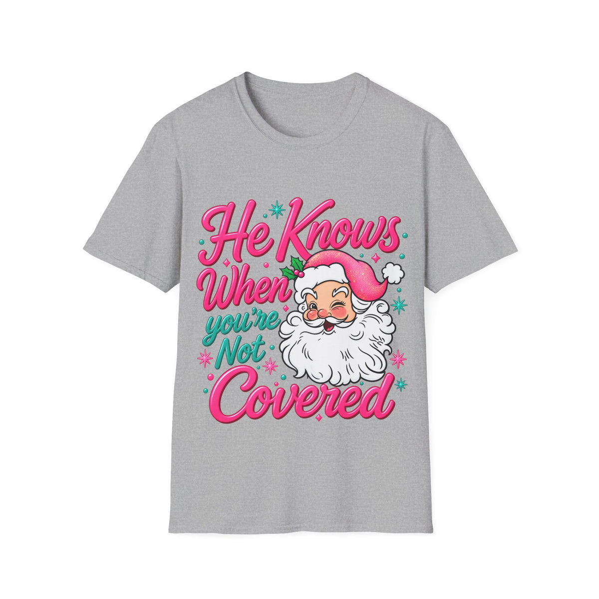 He Knows When You Are Not Covered Santa Christmas T-Shirt - Pink/Turquoise Graphic