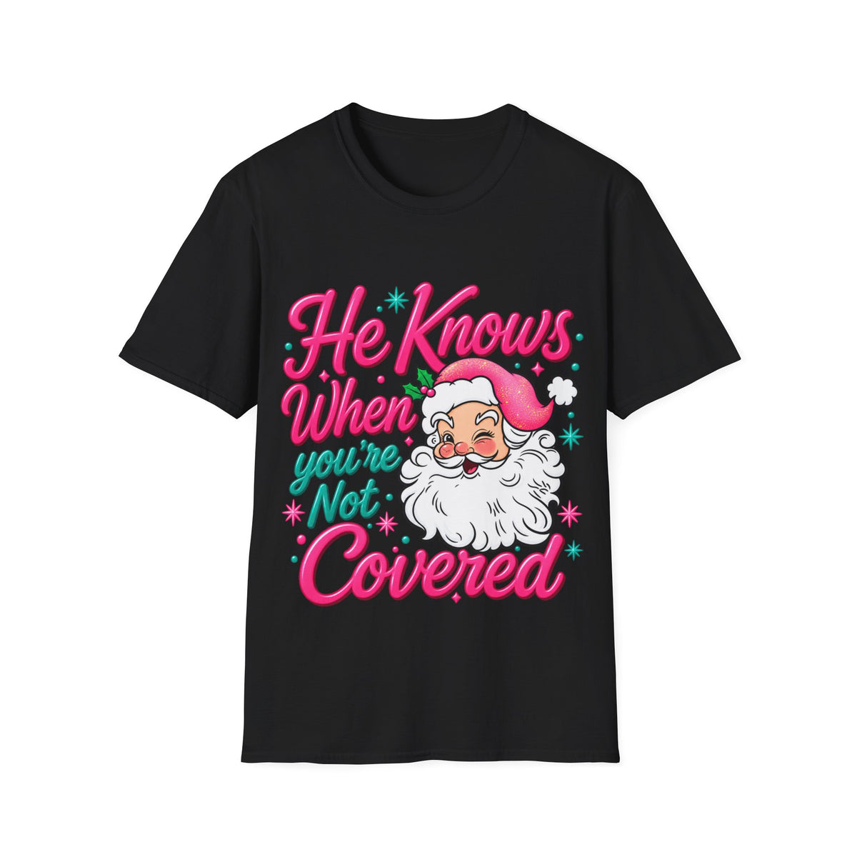 He Knows When You Are Not Covered Santa Christmas T-Shirt - Pink/Turquoise Graphic